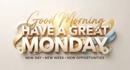 have a great monday morning - Monday Good Morning