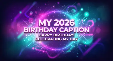 trending happy birthday wishes captions 2026